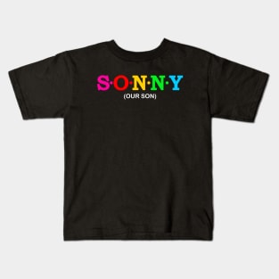 Sonny - Our Son. Kids T-Shirt
